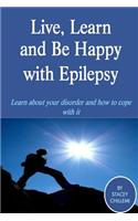 Live, Learn and Be Happy with Epilepsy