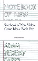 Notebook of New Video Game Ideas