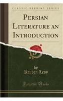 Persian Literature an Introduction (Classic Reprint)