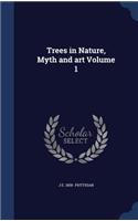 Trees in Nature, Myth and art Volume 1