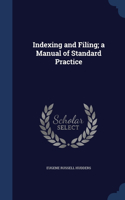 Indexing and Filing; a Manual of Standard Practice