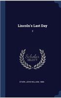 Lincoln's Last Day