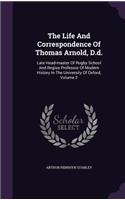 The Life And Correspondence Of Thomas Arnold, D.d.: Late Head-master Of Rugby School And Regius Professor Of Modern History In The University Of Oxford, Volume 2