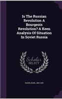 Is The Russian Revolution A Bourgeois Revolution? A Keen Analysis Of Situation In Soviet Russia
