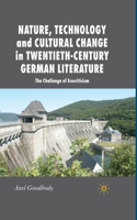 Nature, Technology and Cultural Change in Twentieth-Century German Literature