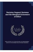 Decision Support Systems and the Marginal Economics of Effort