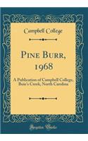 Pine Burr, 1968: A Publication of Campbell College, Buie's Creek, North Carolina (Classic Reprint)