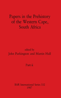 Papers in the Prehistory of the Western Cape, South Africa, Part ii: (332 BAR International)