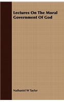 Lectures On The Moral Government Of God