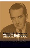 Edward R. Murrow's This I Believe