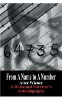 From a Name to a Number: A Holocaust Survivor's Autobiography