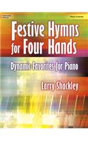 Festive Hymns for Four Hands: Dynamic Favorites for Piano