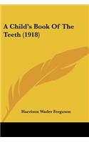 A Child's Book Of The Teeth (1918)