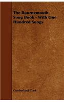 Bournemouth Song Book - With One Hundred Songs