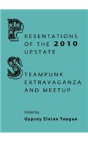 Presentations of the 2010 Upstate Steampunk Extravaganza and Meetup