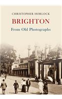 Brighton From Old Photographs
