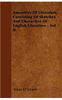 Amenities of Literature, Consisting of Sketches and Characters of English Literature - Vol II.