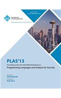 PLAS 13 Proceedings of the 2013 ACM SIGPLAN Workshop on Programming Languages and Analysis for Security