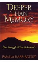 Deeper Than Memory