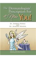 Dermatologists' Prescription for a New You!