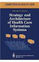 Strategy and Architecture of Health Care Information Systems