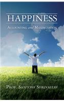 Happiness - Accounting and Maximization