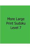 More Large Print Sudoku Level 7: Fun, Large Print Sudoku Puzzles
