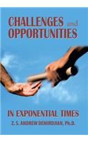 Challenges and Opportunities in Exponential Times