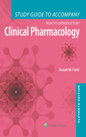 Study Guide to Accompany Roach's Introductory Clinical Pharmacology