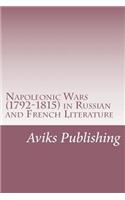 Napoleonic Wars (1792-1815) in Russian and French Literature