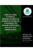 Great Lakes National Program Should Improve Internal Controls to Ensure Effective Legacy Act Operations