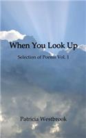 When You Look Up: A Selection of Poems Vol. 1(When You Look Up)