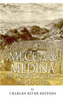 Mecca and Medina: The History of Islam's Holiest Cities