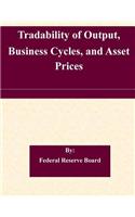 Tradability of Output, Business Cycles, and Asset Prices