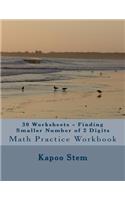 30 Worksheets - Finding Smaller Number of 2 Digits: Math Practice Workbook(1 30 Days Math Smaller Numbers)