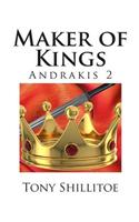 Maker of Kings: Andrakis Book Two