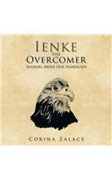 Ienke the Overcomer: Soaring Above Our Handicaps