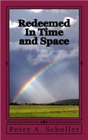 Redeemed In Time and Space: (English)