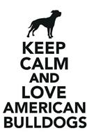 Keep Calm & Love American Bulldogs Notebook & Journal. Productivity Work Planner & Idea Notepad: Brainstorm Thoughts, Self Discovery, to Do List