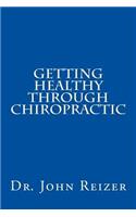 Getting Healthy Through Chiropractic