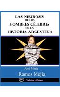 neurosis de los hombres celebres en la historia argentina