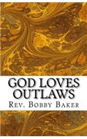 God Loves Outlaws