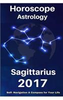 Horoscope & Astrology 2017: Sagittarius: The Complete Guide from Universe