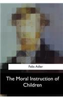 The Moral Instruction of Children