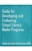 Guide for Developing and Evaluating School Library Media Programs