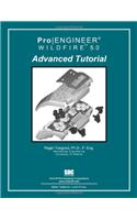 Pro/Engineer Wildfire 5.0 Advanced Tutorial