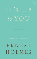 It's Up to You