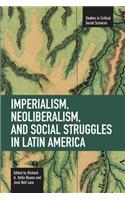 Imperialism, Neoliberalism, and Social Struggles in Latin America