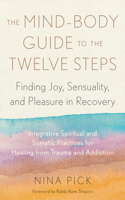 Mind-Body Guide to the Twelve Steps