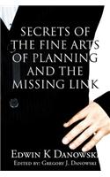 Secrets of the Fine Arts of Planning and the Missing Link